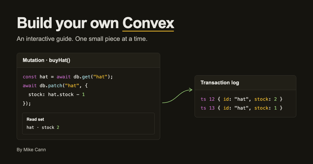 Build Your Own Convex — Grab a cup of tea and build a database piece by piece. An interactive guide to how…